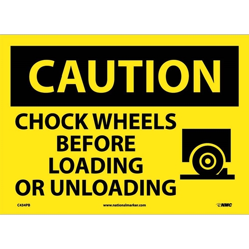 Caution Chock Wheels Before Loading Or Unloading Sign (C434PB)