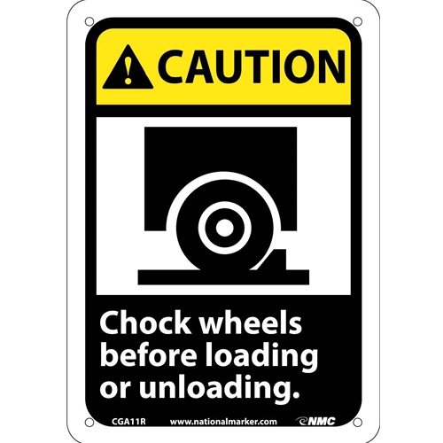 Caution Chock Wheels Before Loading Or Unloading Sign (CGA11R)