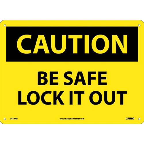 Caution Be Safe Lock It Out Sign (C419AB)