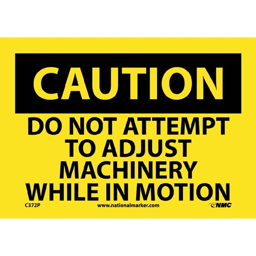 Caution Do Not Attempt To Adjust Machinery Sign (C372P)