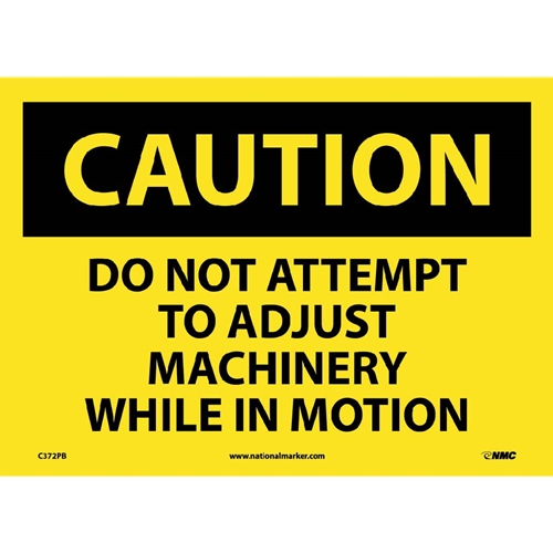 Caution Do Not Attempt To Adjust Machinery Sign (C372PB)