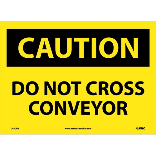 Click here to view larger image Caution Do Not Cross Conveyor Sign (C450PB)