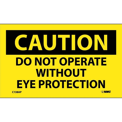 Caution Do Not Operate Without Eye Protection Label (C138AP)
