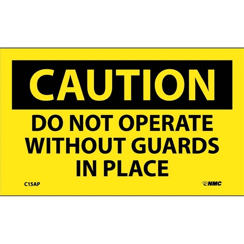 Caution Do Not Operate Without Guards In Place Label (C15AP)