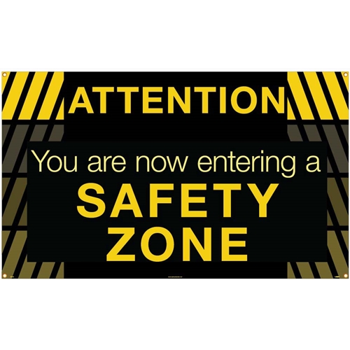 Attention You Are Now Entering A Safety Zone Banner (BT549)