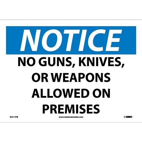 Click here to view larger image Notice No Guns, Knives, Or Weapons Allowed Sign (N311PB)