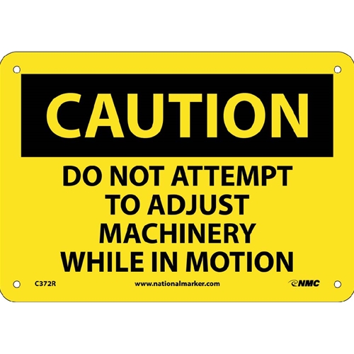 Caution Do Not Attempt To Adjust Machinery Sign (C372R)