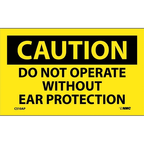 Caution Do Not Operate Without Ear Protection Label (C510AP)