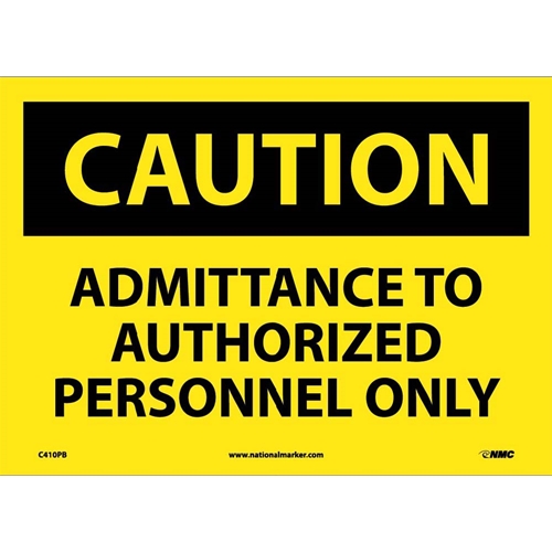 Caution Admittance To Authorized Personnel Only Sign (C410PB)